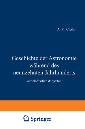 Geschichte der Astronomie während des neunzehnten Jahrhunderts von Clerke,  H., Maser,  H.