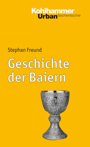 Geschichte der Baiern von Freund,  Stephan