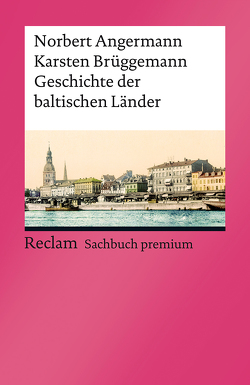 Geschichte der baltischen Länder von Angermann,  Norbert, Brüggemann,  Karsten