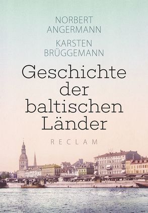 Geschichte der baltischen Länder von Angermann,  Norbert, Brüggemann,  Karsten