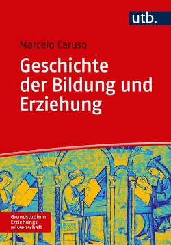 Geschichte der Bildung und Erziehung von Caruso,  Marcelo