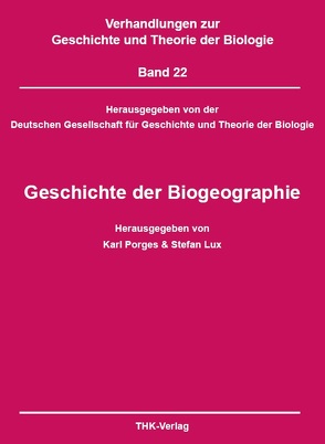 Geschichte der Biogeographie von Bitter-Smirnov,  Sophie, Hammer,  Karl, Kinzelbach,  Ragnar, Knoblich,  Luise, Kokott,  Julian, Küster,  Hansjörg, Levit,  Georgy S., Lux,  Stefan, Porges,  Karl, Schmidt-Loske,  Katharina, Schmitt,  Michael, Töpfer,  Till, Wallaschek,  Michael, Watts,  Elizabeth, Wogawa,  Stefan