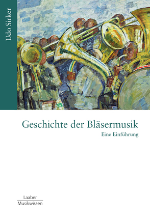 Geschichte der Bläsermusik von Sirker,  Udo