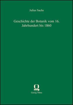 Geschichte der Botanik vom 16. Jahrhundert bis 1860 von Sachs,  Julius