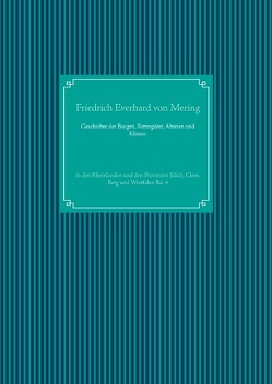 Geschichte der Burgen, Rittergüter, Abteien und Klöster von Mering,  Friedrich Everhard von, UG,  Nachdruck