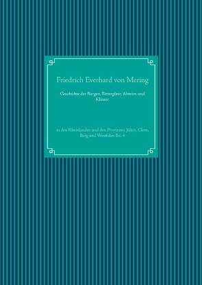 Geschichte der Burgen, Rittergüter, Abteien und Klöster von Mering,  Friedrich Everhard von, UG,  Nachdruck