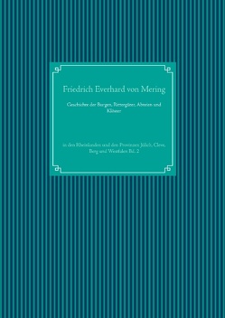 Geschichte der Burgen, Rittergüter, Abteien und Klöster von Mering,  Friedrich Everhard von, UG,  Nachdruck