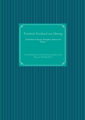 Geschichte der Burgen, Rittergüter, Abteien und Klöster von Mering,  Friedrich Everhard von, UG,  Nachdruck