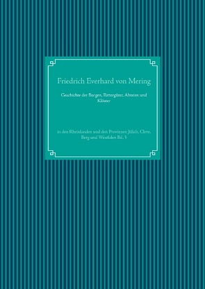 Geschichte der Burgen, Rittergüter, Abteien und Klöster von Mering,  Friedrich Everhard von, UG,  Nachdruck