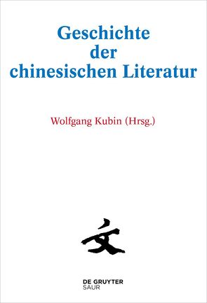 Geschichte der chinesischen Literatur / [Set Geschichte der chinesischen Literatur 1-10] von Kubin,  Wolfgang