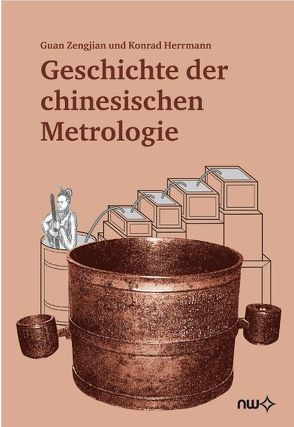 Geschichte der chinesischen Metrologie von Herrmann,  Konrad, Zengjian,  Guan