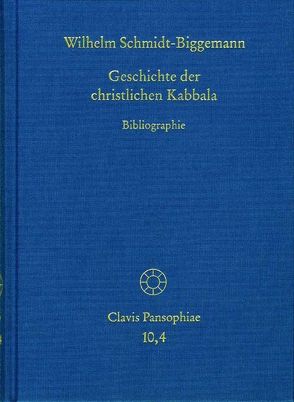 Geschichte der christlichen Kabbala. Band 4 von Böhling,  Frank, Dickhut,  Wolfgang, Lohr,  Charles, Schmidt-Biggemann,  Wilhelm