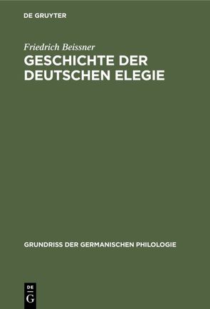 Geschichte der deutschen Elegie von Beissner,  Friedrich