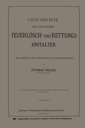 Geschichte der Deutschen Feuerlösch- und Rettungs-Anstalten von Fiedler,  Ottmar