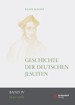 Geschichte der deutschen Jesuiten (1810-1983) von Schatz,  Klaus