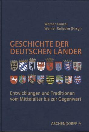 Geschichte der deutschen Länder von Künzel,  Werner, Rellecke,  Werner