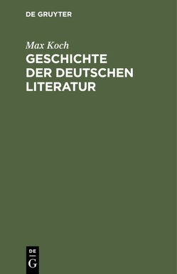 Geschichte der deutschen Literatur von Koch,  Max