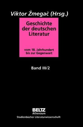 Geschichte der deutschen Literatur vom 18. Jahrhundert bis zur Gegenwart von Zmegac,  Viktor