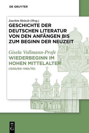 Geschichte der deutschen Literatur von den Anfängen bis zum Beginn… / Wiederbeginn volkssprachiger Schriftlichkeit im hohen Mittelalter von Vollmann-Profe,  Gisela