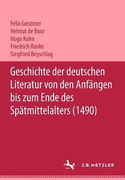 Geschichte der deutschen Literatur von den Anfängen bis zum Ende des Spätmittelalters (1490) von Beyschlag,  Siegfried, Boor,  Helmut de, Genzmer,  Felix, Kuhn,  Hugo, Ranke,  Friedrich