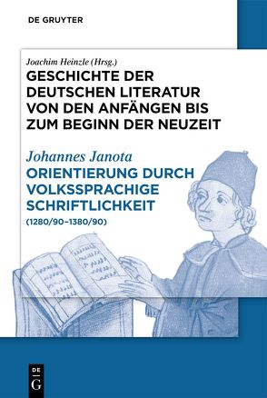 Geschichte der deutschen Literatur von den Anfängen bis zum Beginn… / Orientierung durch volkssprachige Schriftlichkeit von Janota,  Johannes