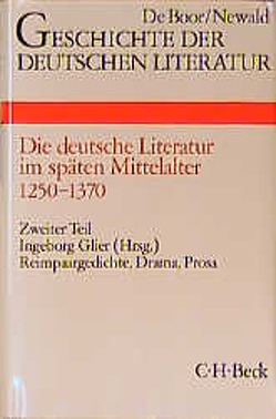 Geschichte der deutschen Literatur Bd. 3/2: Reimpaargedichte, Drama, Prosa (1350-1370) von Glier,  Ingeborg