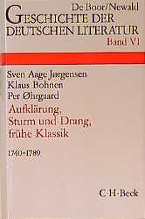 Geschichte der deutschen Literatur Bd. 6: Aufklärung, Sturm und Drang, Frühe Klassik (1740-1789) von Bohnen,  Klaus, Jørgensen,  Sven Aage, Øhrgaard,  Per