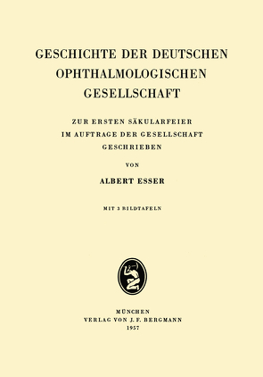 Geschichte der Deutschen Ophthalmologischen Gesellschaft von Esser,  Albrecht