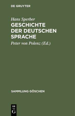 Geschichte der deutschen Sprache von Polenz,  Peter von, Sperber,  Hans