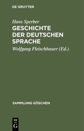 Geschichte der deutschen Sprache von Fleischhauer,  Wolfgang, Sperber,  Hans