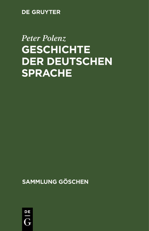 Geschichte der deutschen Sprache von Polenz,  Peter