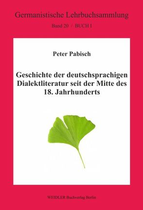 Geschichte der deutschsprachigen Dialektliteratur seit der Mitte des 18. Jahrhunderts von Pabisch,  Peter