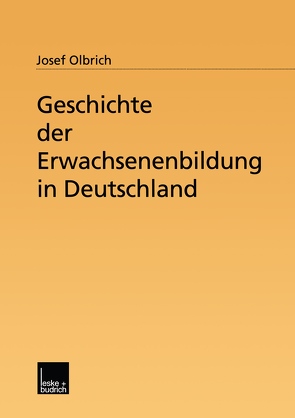 Geschichte der Erwachsenenbildung in Deutschland von Olbrich,  Josef