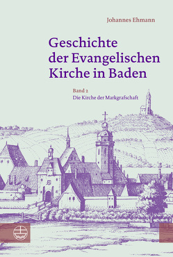 Geschichte der Evangelischen Kirche in Baden von Ehmann,  Johannes