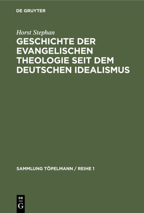 Geschichte der evangelischen Theologie seit dem deutschen Idealismus von Stephan,  Horst