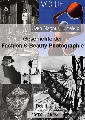 Geschichte der Fashion & Beauty Photographie von Hanefeld,  Sven Magnus