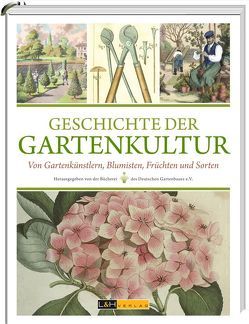 Geschichte der Gartenkultur von Bücherei des Deutschen Gartenbaues e.v., Butenschön,  Sylvia, Hübner,  Ines, Köhler,  Marcus, Lissek-Wolf,  Gunilla, Singhof,  Frank, Wachsmuth,  Brigitte, Wimmer,  Clemens Alexander