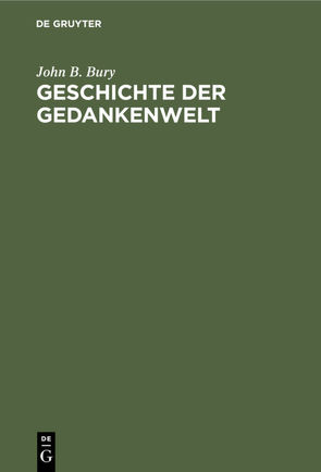 Geschichte der Gedankenwelt von Bury,  John B.