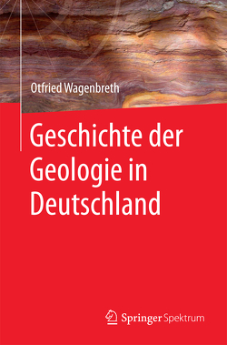 Geschichte der Geologie in Deutschland von Wagenbreth,  Otfried