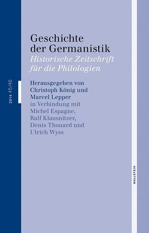 Geschichte der Germanistik von Espagne,  Michel, Klausnitzer,  Ralf, Koenig,  Christoph, Lepper,  Marcel, Thouard,  Denis, Wyss,  Ulrich