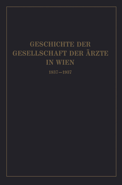 Geschichte der Gesellschaft der Ärzte in Wien 1837–1937 von Fischer,  Isidor