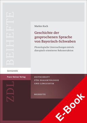 Geschichte der gesprochenen Sprache von Bayerisch-Schwaben von Koch,  Marlies