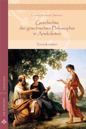 Geschichte der griechischen Philosophie in Anekdoten von Senecio,  Lucius Annaeus