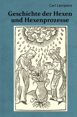 Geschichte der Hexen und Hexenprozesse von Lempens,  Carl