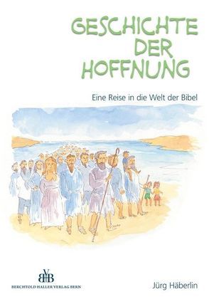 Geschichte der Hoffnung von Häberlin,  Jürg