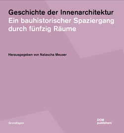 Geschichte der Innenarchitektur von Meuser,  Natascha