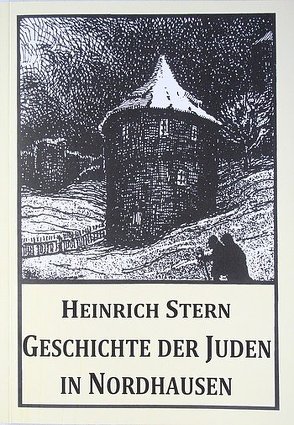 Geschichte der Juden in Nordhausen von Dr. Stern,  Heinrich, Iffland,  Steffen, Schiewek,  C, Schröter,  Manfred, Stern,  Heinrich, Wolff,  H.