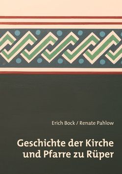 Geschichte der Kirche und Pfarre in Rüper von Bock,  Erich, Pahlow,  Renate