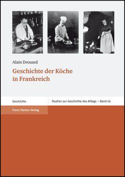 Geschichte der Köche in Frankreich von Drouard,  Alain, Teuteberg,  Hans-Jürgen, Tillmann,  Michael