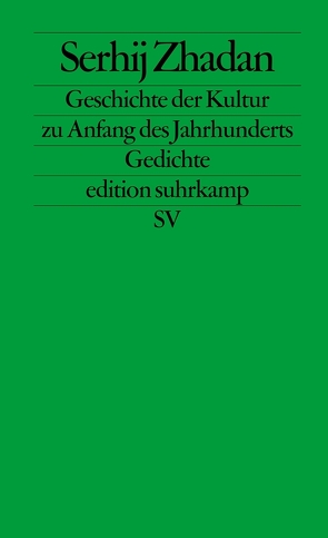 Geschichte der Kultur zu Anfang des Jahrhunderts von Andruchowytsch,  Juri, Dathe,  Claudia, Getman,  Vladyslav, Zhadan,  Serhij